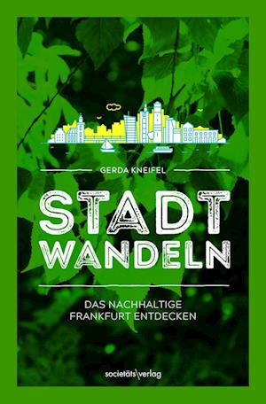 Stadtwandeln - Gerda Kneifel - Books - Societäts-Verlag - 9783955424374 - September 12, 2022