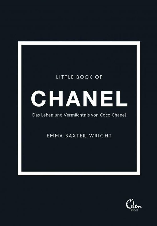 Little Book of Chanel - Emma Baxter-Wright - Książki - Eden Books - 9783959103374 - 1 października 2021