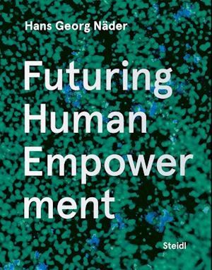 Cover for Thomas Huber · Hans Georg Nader: Futuring Human Empowerment (Innbunden bok) (2022)
