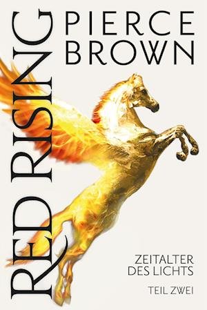Cover for Pierce Brown · Red Rising: Zeitalter des Lichts (Bog) (2024)