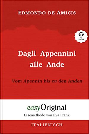 Dagli Appennini alle Ande / Vom Apennin bis zu den Anden (Buch + Audio-CD) - Lesemethode von Ilya Frank - Zweisprachige Ausgabe Italienisch-Deutsch - Edmondo de Amicis - Książki - EasyOriginal Verlag - 9783991121374 - 30 czerwca 2023