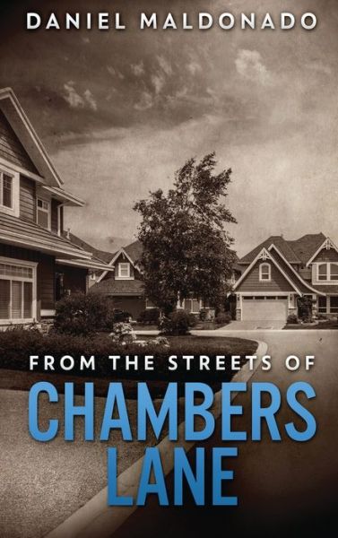 From The Streets of Chambers Lane: A Family Story of Unexpected Loss - Daniel Maldonado - Livros - Next Chapter - 9784824110374 - 10 de novembro de 2021