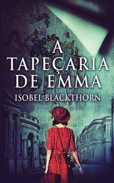 A Tapecaria de Emma - Isobel Blackthorn - Książki - Next Chapter Circle - 9784824123374 - 22 stycznia 2022