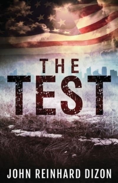 The Test - John Reinhard Dizon - Books - NEXT CHAPTER - 9784867508374 - June 24, 2021