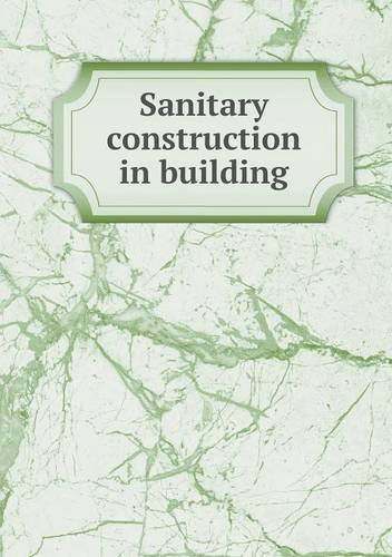 Cover for Paul N. Hasluck · Sanitary Construction in Building (Paperback Book) (2013)