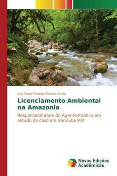 Cover for Costa Ana Paula Castelo Branco · Licenciamento Ambiental Na Amazonia (Pocketbok) (2015)