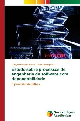 Cover for Thiago Graziani Traue · Estudo sobre processos de engenharia de software com dependabilidade (Taschenbuch) (2018)