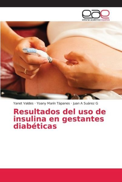 Cover for Valdes · Resultados del uso de insulina e (Bok) (2018)