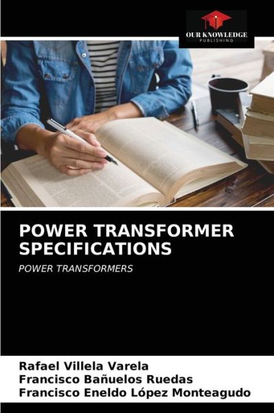 Cover for Rafael Villela Varela · Power Transformer Specifications (Paperback Book) (2021)
