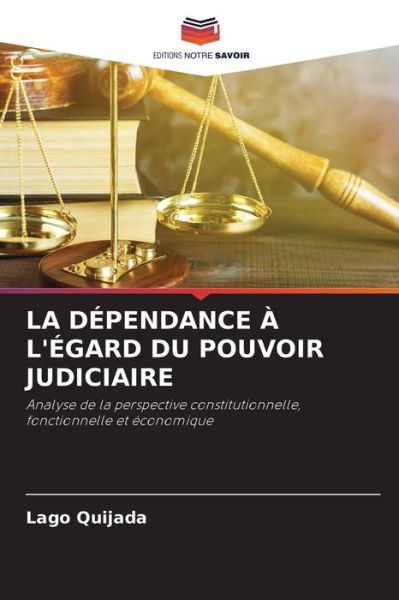 Cover for Lago Quijada · La Dependance A l'Egard Du Pouvoir Judiciaire (Paperback Bog) (2021)