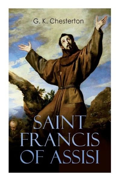 Cover for G K Chesterton · Saint Francis of Assisi: The Life and Times of St. Francis (Paperback Bog) (2020)