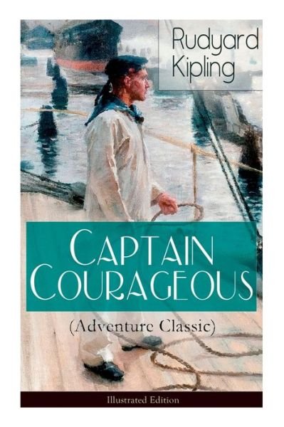 Cover for Rudyard Kipling · Captain Courageous (Adventure Classic) - Illustrated Edition (Taschenbuch) (2020)