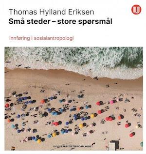 Cover for Thomas Hylland Eriksen · Små steder - store spørsmål : innføring i sosialantropologi (Gebundesens Buch) (2021)