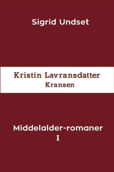 Middelalder-romaner I - Sigrid Undset - Kirjat - Blurb - 9788293684374 - perjantai 26. huhtikuuta 2024