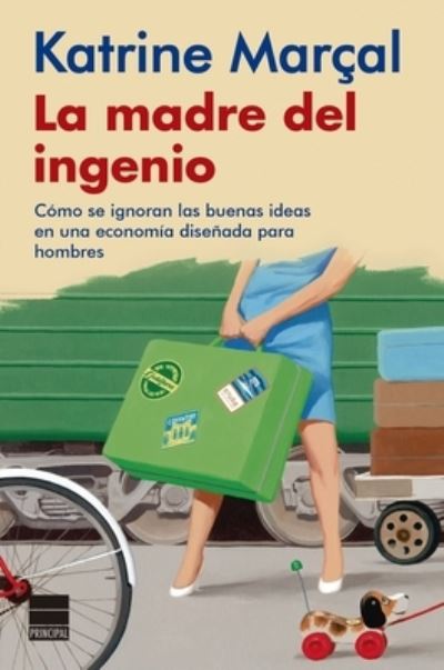 La Madre del Ingenio - Katrine Marçal - Books - Principal de los Libros - 9788418216374 - April 26, 2022