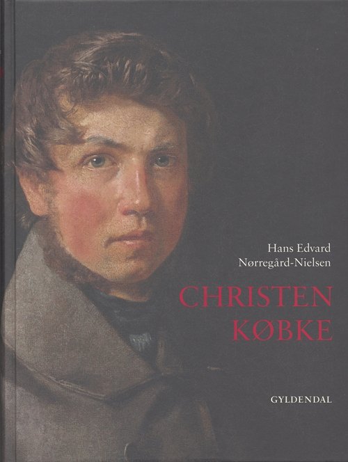 Cover for Hans Edvard Nørregård-Nielsen · Christen Købke (Gebundesens Buch) [2. Ausgabe] [Indbundet] (2006)