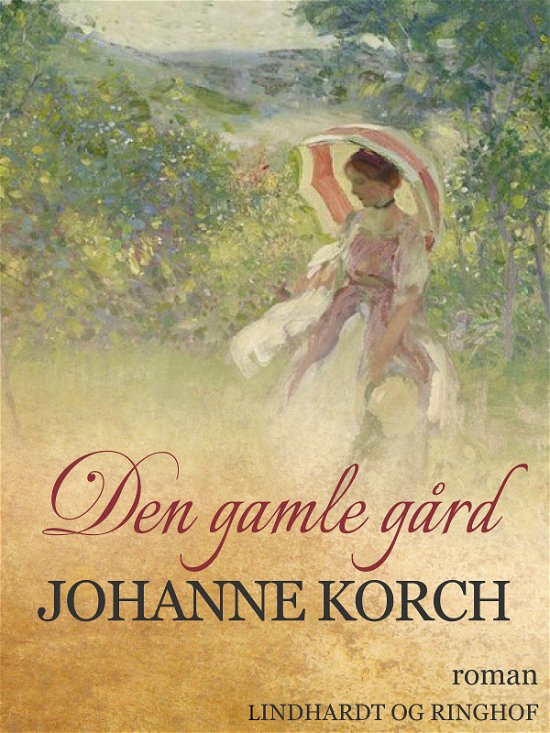 Cover for Johanne Korch · Den gamle gård (Hæftet bog) [1. udgave] (2017)