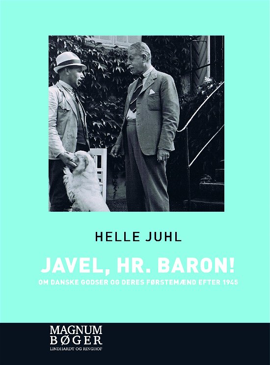Cover for Helle Juhl · Javel, hr. baron! Om danske godser og deres førstemænd efter 1945 (Storskrift) (Innbunden bok) [1. utgave] (2023)
