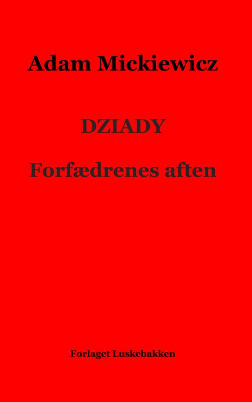 Dziady - Adam Mickiewicz - Books - Forlaget Luskebakken - 9788740403374 - September 20, 2021