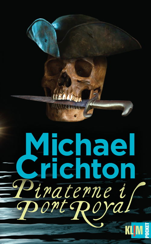 Piraterne i Port Royal (Pocket) - Michael Crichton - Bøger - Klim - 9788771292374 - 1. august 2013