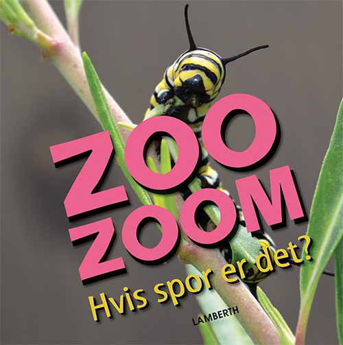 Zoo-zoom: Zoo-Zoom - Hvis spor er det? - Christa Pöppelmann - Bøger - Lamberth - 9788771614374 - 13. maj 2019