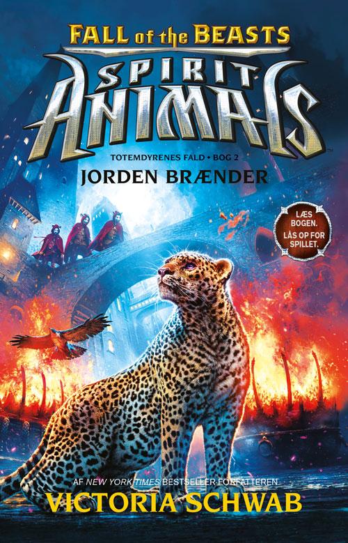 Cover for Victoria Schwab · Spirit Animals - Fall of the Beasts: Spirit Animals – Fall of the Beasts 2: Jorden brænder (Innbunden bok) [1. utgave] (2017)