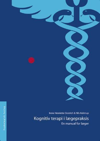 Kognitiv terapi i lægepraksis - Irene Henriette Oestrich og Nils Kolstrup - Books - Psykologisk Forlag - 9788777063374 - April 19, 2002