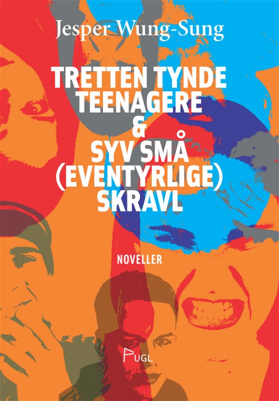 Cover for Jesper Wung-Sung · Tretten tynde teenagere &amp; syv små (eventyrlige) skravl (Heftet bok) [1. utgave] (2012)