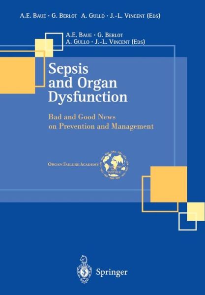 Cover for A E Baue · Sepsis and Organ Dysfunction: Bad and Good News on Prevention and Management (Taschenbuch) (2000)