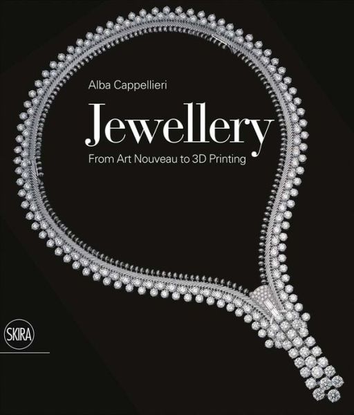 Cover for Alba Cappelieri · Jewellery: From Art Nouveau to 3D Printing (Hardcover Book) (2018)