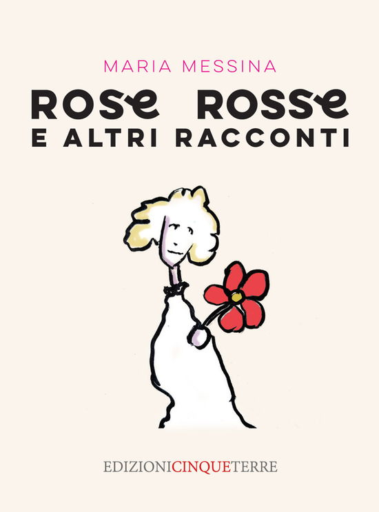 Rose Rosse E Altri Racconti - Maria Messina - Boeken -  - 9788885481374 - 