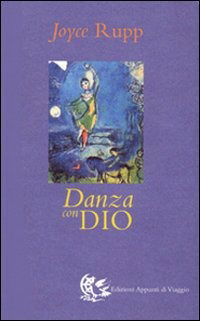 Danza Con Dio - Joyce Rupp - Books -  - 9788887164374 - 