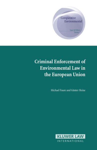 Michael Faure · Criminal Enforcement of Environmental Law in the European Union - Comparative Environmental Law and Policy Series Set (Hardcover Book) (2005)