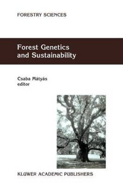 Cover for Csaba Matyas · Forest Genetics and Sustainability - Forestry Sciences (Taschenbuch) [1st ed. Softcover of orig. ed. 2000 edition] (2010)