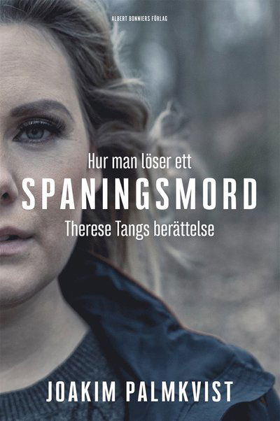 Cover for Joakim Palmkvist · Hur man löser ett spaningsmord : Therese Tangs berättelse (ePUB) (2017)