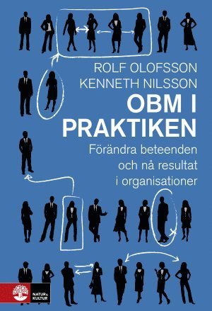 Cover for Kenneth Nilsson · OBM i praktiken : förändra beteenden och nå resultat i organisationer (Bound Book) (2015)