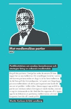 Cover for Erik Lundberg · Mot medlemslösa partier : partiföreträdare om orsaker, konsekvenser och strategier kring en svikande medlemskår (Book) (2016)