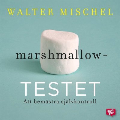 Cover for Walter Mischel · Marshmallowtestet : att bemästra självkontroll (Audiobook (MP3)) (2015)