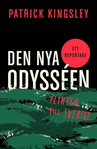 Cover for Patrick Kingsley · Den nya odysséen : flykten till Sverige (Innbunden bok) (2016)