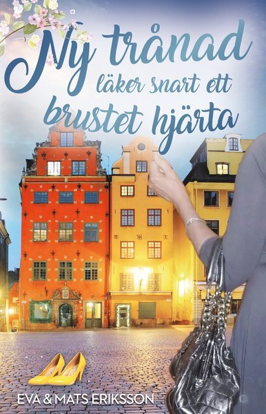 Cover for Mats Eriksson · Ny trånad läker snart ett brustet hjärta (Buch) (2018)