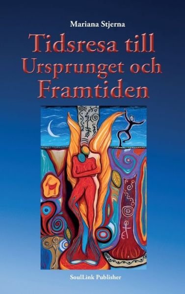 Cover for Mariana Stjerna · Tidsresa till ursprunget och framtiden (Hardcover bog) (2020)
