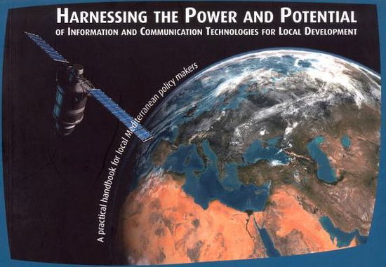 Cover for United Nations Development Programme · Harnessing the Power and Potential of Information and Communication Technologies for Local Development: a Practical Handbook for Local Mediterranean Policy Makers (Paperback Book) (2012)