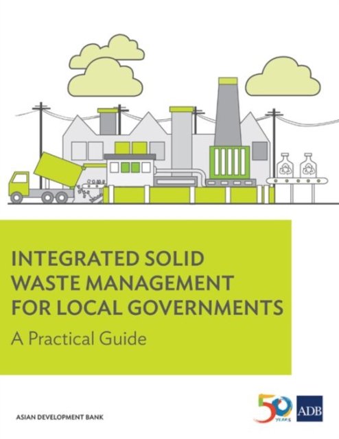Cover for Asian Development Bank · Integrated Solid Waste Management for Local Governments (Paperback Book) (2017)