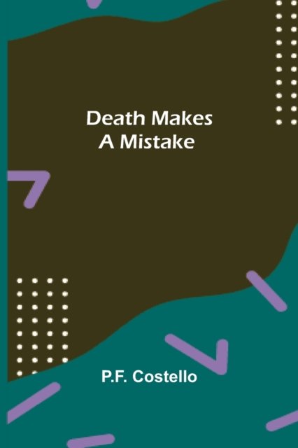Cover for P F Costello · Death Makes A Mistake (Paperback Book) (2021)