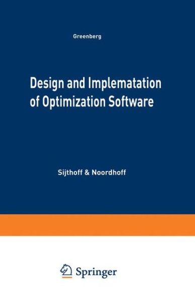 Cover for H.J. Greenberg · Design and Implementation of Optimization Software - Nato Science Series E: (Paperback Book) [Softcover reprint of the original 1st ed. 1978 edition] (2011)