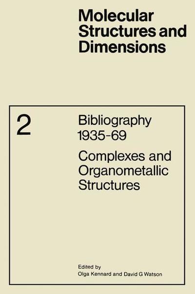 Cover for O Kennard · Complexes and Organometallic Structures - Molecular Structure and Dimensions (Taschenbuch) [Softcover reprint of the original 1st ed. 1970 edition] (2014)