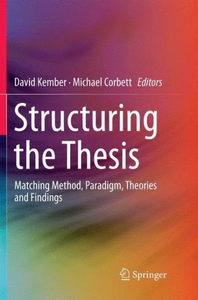 Structuring the Thesis: Matching Method, Paradigm, Theories and Findings - - Bøger - Springer Verlag, Singapore - 9789811344374 - 23. december 2018