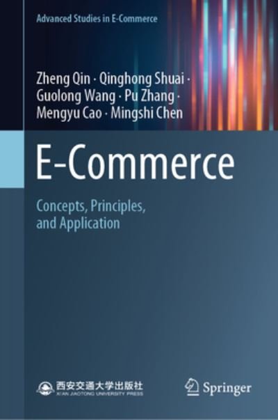 Cover for Zheng Qin · E-Commerce: Concepts, Principles, and Application - Advanced Studies in E-Commerce (Hardcover Book) [1st ed. 2022 edition] (2022)