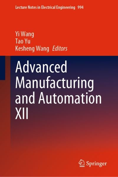 Cover for Yi Wang · Advanced Manufacturing and Automation XII - Lecture Notes in Electrical Engineering (Innbunden bok) [1st ed. 2023 edition] (2023)