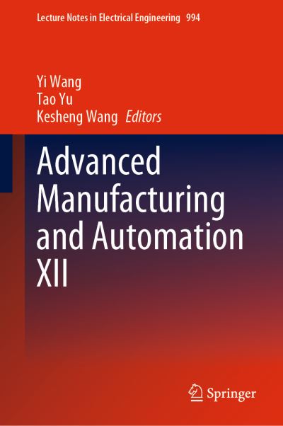 Cover for Yi Wang · Advanced Manufacturing and Automation XII - Lecture Notes in Electrical Engineering (Hardcover Book) [2023 edition] (2023)